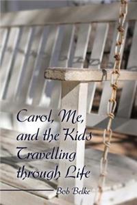 Carol, Me, and the Kids Travelling through Life