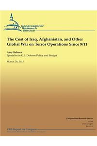 Cost of Iraq, Afghanistan, and Other Global War on Terror Operations Since 9/11