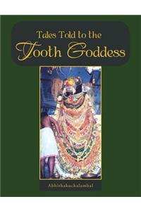 Tales Told to the Tooth Goddess