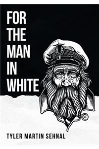 For the Man in White