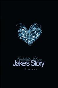 Indelible Love - Jake's Story