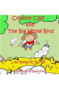 Cowboy Cliff and the Big White Bird