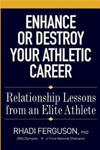 Enhance or Destroy Your Athletic Career