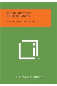 The Bandlet of Righteousness