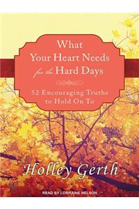 What Your Heart Needs for the Hard Days