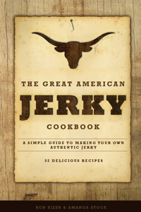 Great American Jerky Cookbook