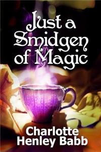 Just a Smidgen of Magic