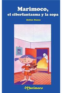 Marimoco, el ciberfantasma y la sopa