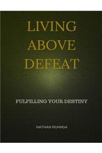 Living Above Defeat
