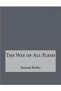 The Way of All Flesh