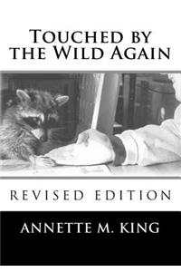 Touched by the Wild Again