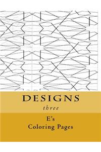 DESIGNS three