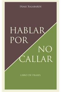 Hablar por no Callar