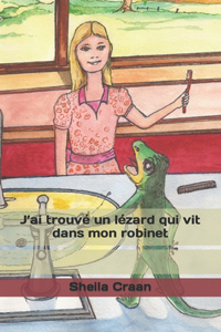 J'ai trouvé un lézard qui vit dans mon robinet