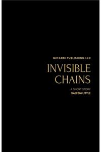 Invisible Chains