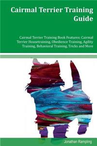 Cairmal Terrier Training Guide Cairmal Terrier Training Book Features