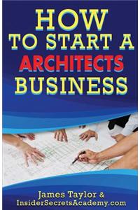 How to Start an Architects Business
