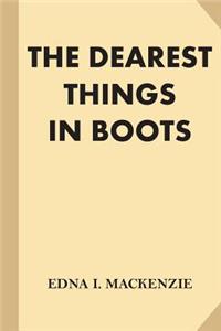 Dearest Things in Boots