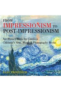 From Impressionism to Post-Impressionism - Art History Book for Children Children's Arts, Music & Photography Books