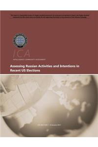 Assessing Russian Activities and Intentions in Recent Us Elections