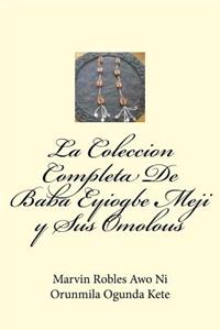 La Coleccion Completa De Baba Eyiogbe Meji y Sus Omolous