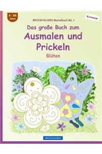 BROCKHAUSEN Bastelbuch Bd. 1 - Das große Buch zum Ausmalen und Prickeln