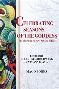 Celebrating Seasons of the Goddess (Sectional Booklet, Color): The Chorus in Poetry, Art and Ritual