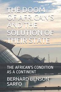 The Doom of African's and the Solution of Their State