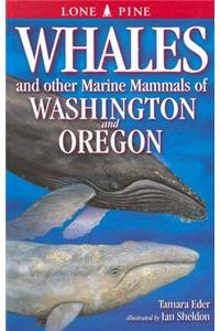 Whales and Other Marine Mammals of Washington and Oregon