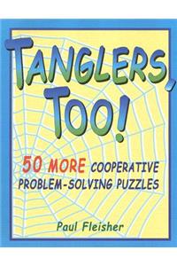 Tanglers, Too!