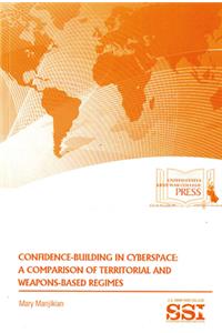 Confidence Building in Cyberspace: A Comparison of Territorial and Weapons-Based Regimes