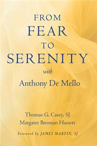 From Fear to Serenity with Anthony de Mello