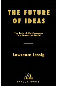 The Future of Ideas the Future of Ideas