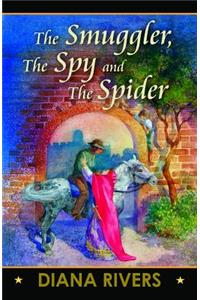 The Smuggler, the Spy and the Spider