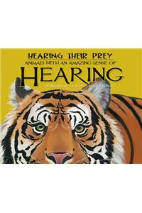 Hearing Their Prey: Animals with an Amazing Sense of Hearing: Animals with an Amazing Sense of Hearing