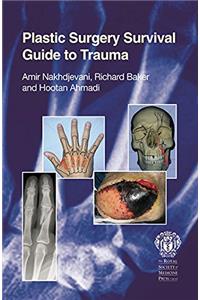 Plastic Surgery Survival Guide to Trauma
