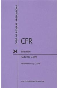 Code of Federal Regulations Title 34, Education, Parts 300-399, 2014