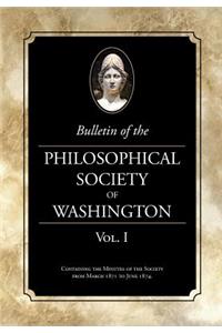 Bulletin of the Philosophical Society of Washington, Volume I