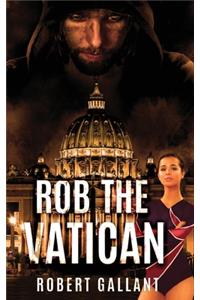 Rob The Vatican