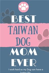 Best Taiwan Dog Mom Ever Notebook Gift