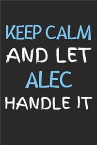 Keep Calm And Let Alec Handle It
