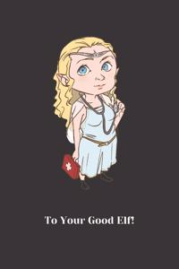 To Your Good Elf!