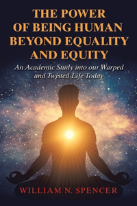 Power of Being Human Beyond Equality and Equity