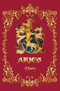 Aries Diary - A Diary For Aries Zodiac Sign - 6x9, 120 pages
