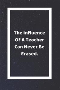 The Influence Of A Teacher Can Never Be Erased