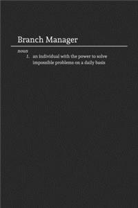 Branch Manager: Funny Sarcastic Lined Notebook / Journal for Work and the Office