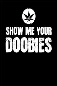 Show Me Your Doobies