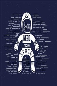 Do you need more space?