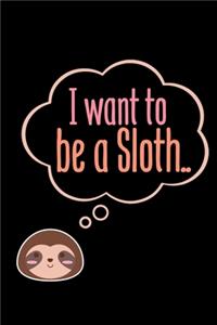 I want to be a sloth