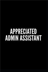 Appreciated Admin Assistant